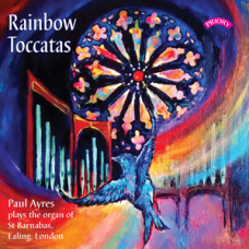 Rainbow Toccatas - Music written or arranged by Paul Ayres - Paul Ayres plays The Organ of St.Barnabas, Ealing, London